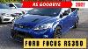 Goodbye Ford Focus Rs350 Prakaash Karun Evomalaysia Com